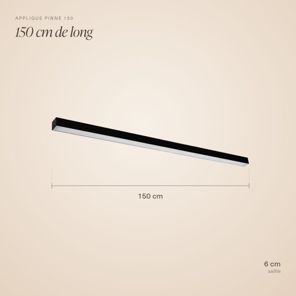 Dimensions de l'applique réglette : 150 cm de long, saillie 6 cm
