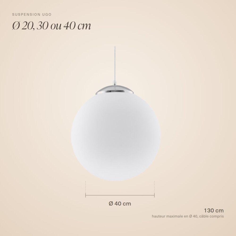 Dimensions de la suspension globe : Ø 20, 30 ou 40 cm
